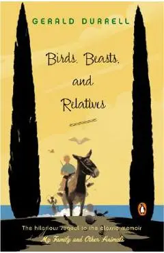 Birds, Beasts, and Relatives - Gerald Durrell