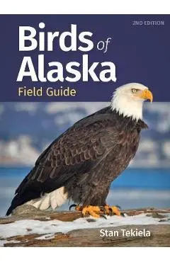 Birds of Alaska Field Guide - Stan Tekiela