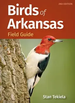 Birds of Arkansas Field Guide. 2 Revised edition, Paperback/Stan Tekiela