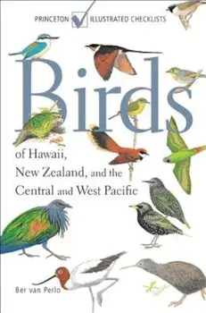Birds of Hawaii, New Zealand, and the Central and West Pacific, Paperback/Ber Van Perlo