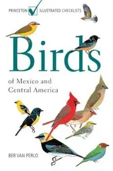 Birds of Mexico and Central America, Paperback/Ber Van Perlo