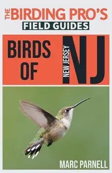 Birds of New Jersey (The Birding Pro's Field Guides), Paperback/Marc Parnell