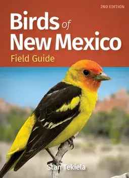 Birds of New Mexico Field Guide, Paperback/Stan Tekiela
