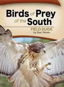 Birds of Prey of the South Field Guide, Paperback/Stan Tekiela