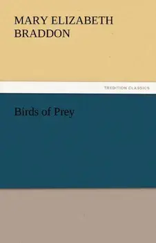 Birds of Prey, Paperback/Mary Elizabeth Braddon