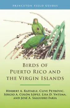 Birds of Puerto Rico and the Virgin Islands: Fully Revised and Updated Third Edition, Paperback/Herbert A. Raffaele