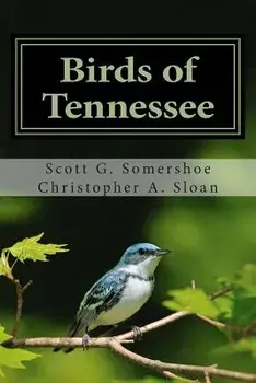 Birds of Tennessee: A New Annotated Checklist, Paperback/Scott G. Somershoe