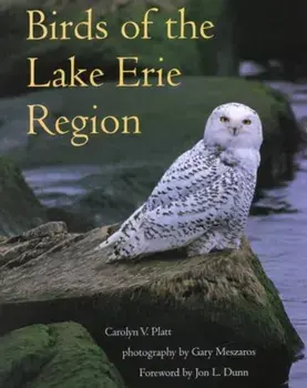 Birds of the Lake Erie Region, Paperback/Carolyn V. Platt