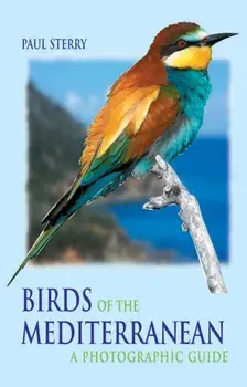 Birds of the Mediterranean. A Photographic Guide, Paperback/Paul Sterry