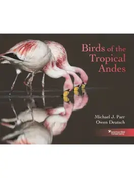 Birds of the Tropical Andes, Hardback/Michael J. Parr