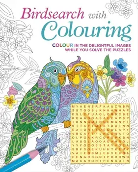 Birdsearch with Colouring. Colour in the Delightful Images while You Solve the Puzzles, Paperback/Eric Saunders