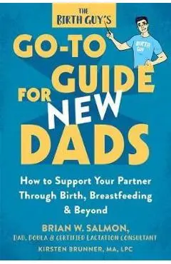 Birth Guy's Go-To Guide for New Dads