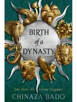 Birth of a Dynasty, Hardback/Chinaza Bado