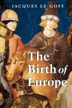 Birth of Europe, Paperback/Jacques Le Goff