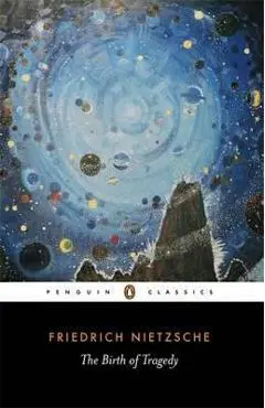 Birth of Tragedy - Friedrich Nietzsche