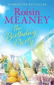 Birthday Party. The spell-binding new summer read from the Number One bestselling author, Paperback/Roisin Meaney
