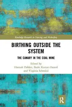 Birthing Outside the System. The Canary in the Coal Mine, Paperback/***
