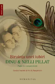 Biruinta unei iubiri. Pagini de corespondenta/Dinu Pillat, Nelli Pillat