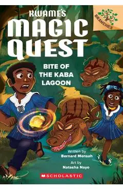 Bite of the Kaba Lagoon: A Branches Book (Kwame's Magic Quest #3) - Bernard Mensah