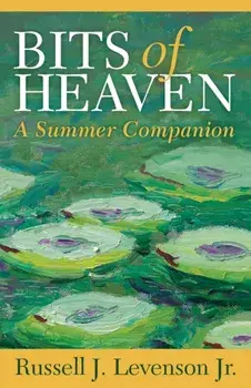 Bits of Heaven: A Summer Companion, Paperback/Russell J. Levenson