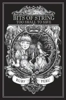 Bits of String Too Small to Save, Paperback/Peru Ruby