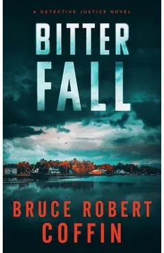 Bitter Fall - Bruce Robert Coffin