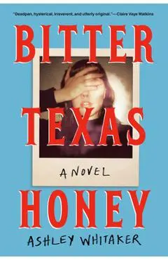 Bitter Texas Honey - Ashley Whitaker