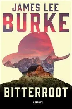 Bitterroot, Paperback/James Lee Burke