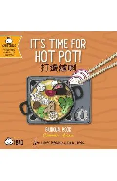 Bitty Bao It's Time for Hot Pot: A Bilingual Book in English and Cantonese with Traditional Characters and Jyutping - Lacey Benard
