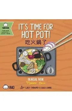 Bitty Bao It's Time for Hot Pot: A Bilingual Book in English and Mandarin with Traditional Characters, Zhuyin, and Pinyin - Lacey Benard
