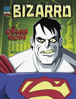 Bizarro: An Origin Story, Paperback/Ivan Cohen