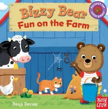 Bizzy Bear: Fun on the Farm, Hardcover/Nosy Crow