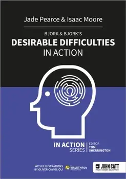 Bjork & Bjork’s Desirable Difficulties in Action, Paperback/Jade Pearce