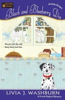 Black and Blueberry Die: A Fresh Baked Mystery, Paperback/Livia J. Washburn
