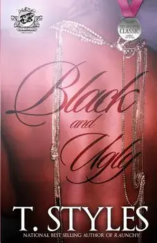 Black and Ugly (the Cartel Publications Presents), Paperback/T. Styles