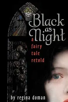 Black as Night: A Fairy Tale Retold, Hardcover/Regina Doman