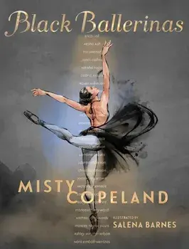 Black Ballerinas. My Journey to Our Legacy, Hardback/Misty Copeland