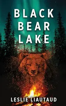 Black Bear Lake, Paperback/Leslie Liautaud