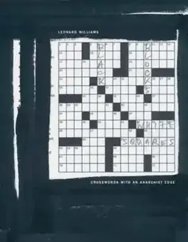 Black Blocks, White Squares. Crosswords With An Anarchist Edge, Paperback/Leonard Williams