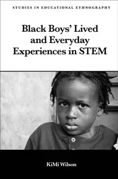 Black Boys' Lived and Everyday Experiences in STEM, Hardback/***