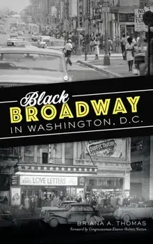 Black Broadway in Washington, DC, Hardcover/Briana A. Thomas