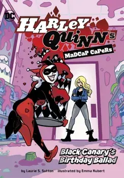 Black Canary's Birthday Ballad, Paperback/Laurie S. Sutton