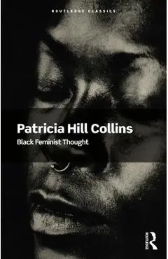 Black Feminist Thought - Patricia Hill Collins