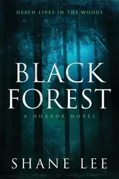Black Forest: A Horror Novel, Paperback/Shane Lee