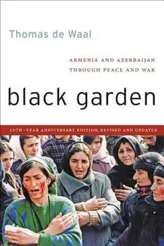 Black Garden: Armenia and Azerbaijan Through Peace and War, Paperback/Thomas de Waal