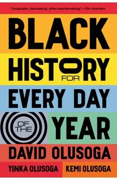 Black History for Every Day of the Year - David Olusoga