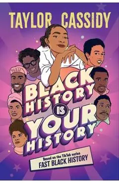 Black History Is Your History - Taylor Cassidy