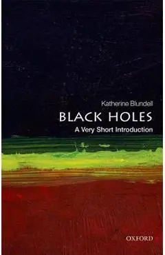 Black Holes: A Very Short Introduction - Katherine Blundell