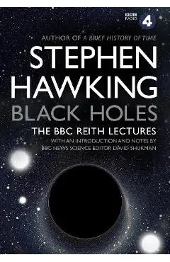 Black Holes: The Reith Lectures