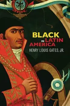 Black in Latin America, Paperback/Henry Louis Gates Jr